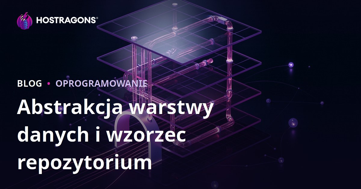 Abstrakcja warstwy danych i wzorzec repozytorium
