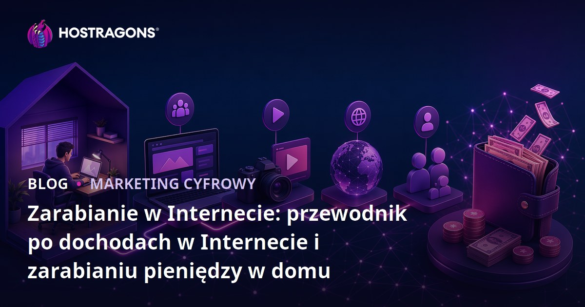 Zarabianie w Internecie: przewodnik po dochodach w Internecie i zarabianiu pieniędzy w domu
