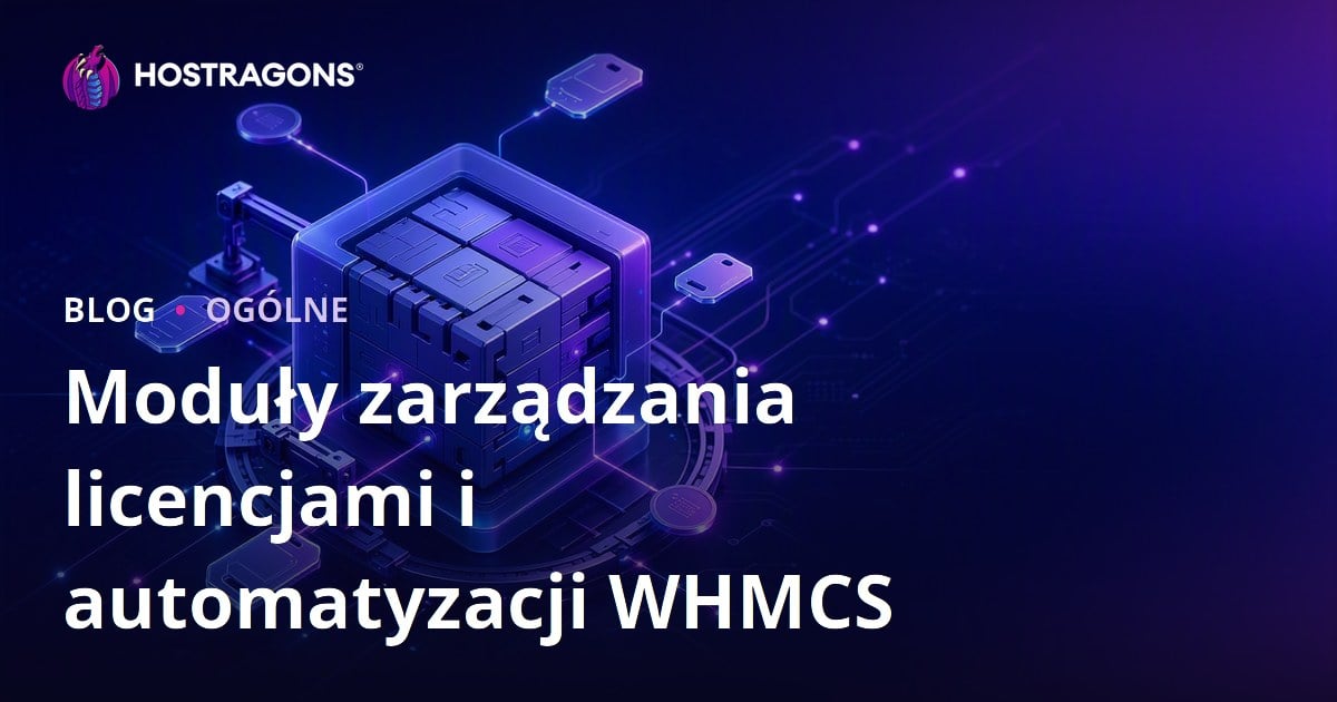 Moduły zarządzania licencjami i automatyzacji WHMCS
