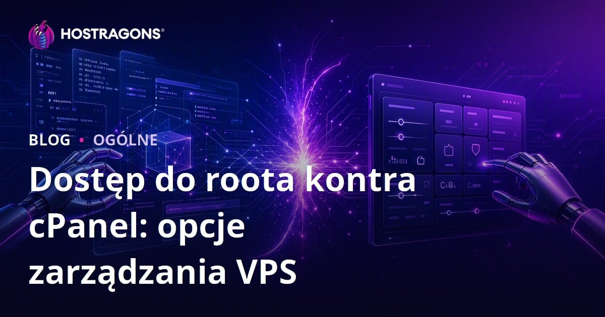 Dostęp do roota kontra cPanel: opcje zarządzania VPS