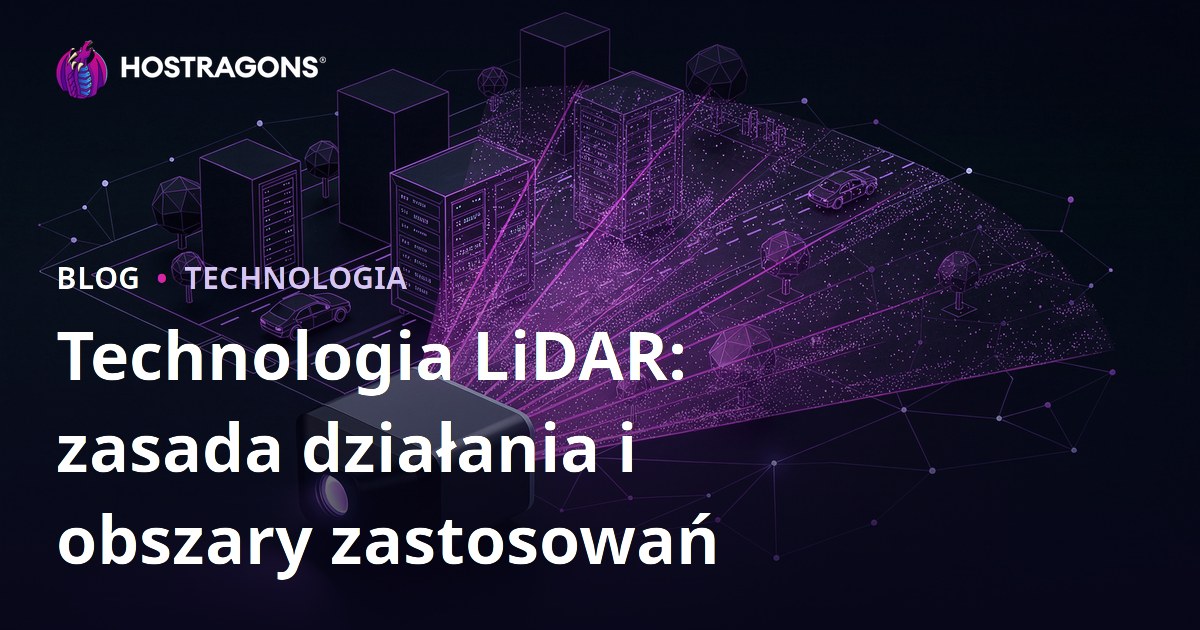 Technologia LiDAR: zasada działania i obszary zastosowań
