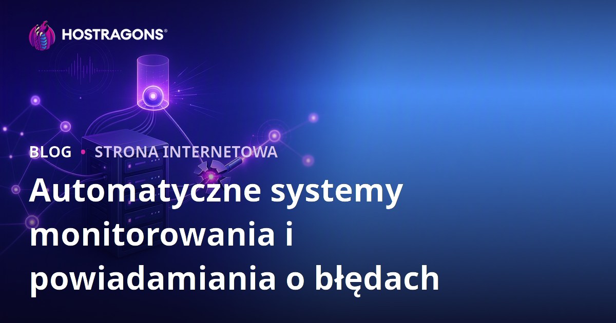 Automatyczne systemy monitorowania i powiadamiania o błędach