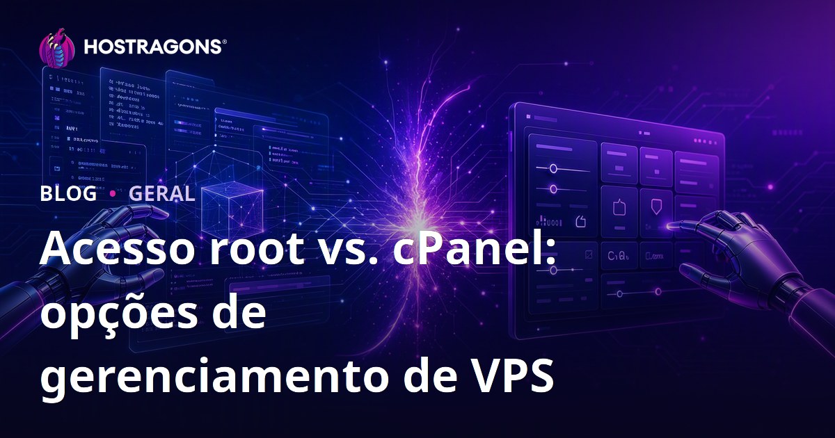Acesso root vs. cPanel: opções de gerenciamento de VPS
