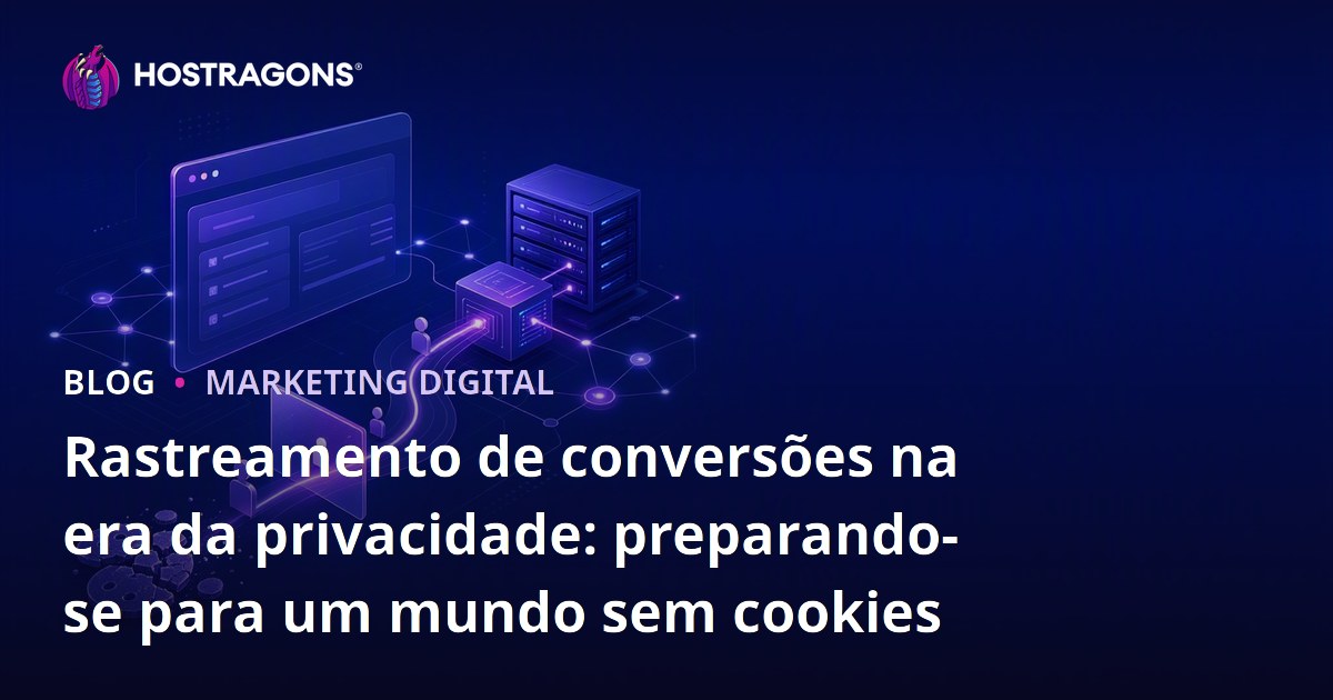 Rastreamento de conversões na era da privacidade: preparando-se para um mundo sem cookies