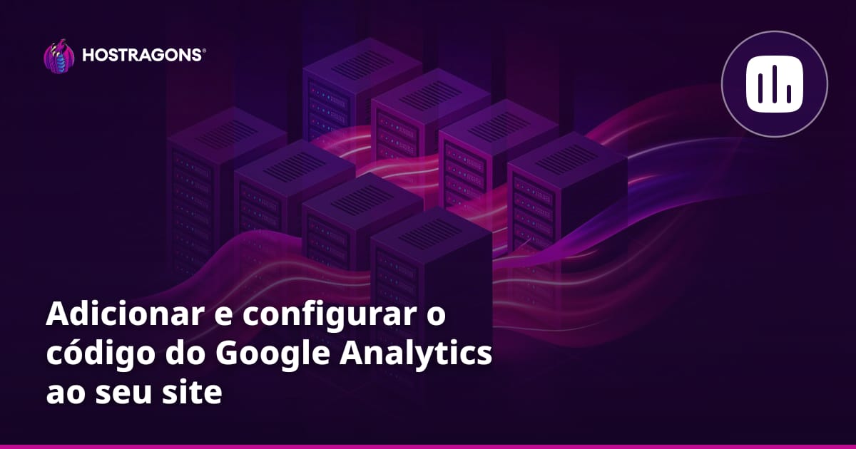 Adicionar e configurar o código do Google Analytics ao seu site