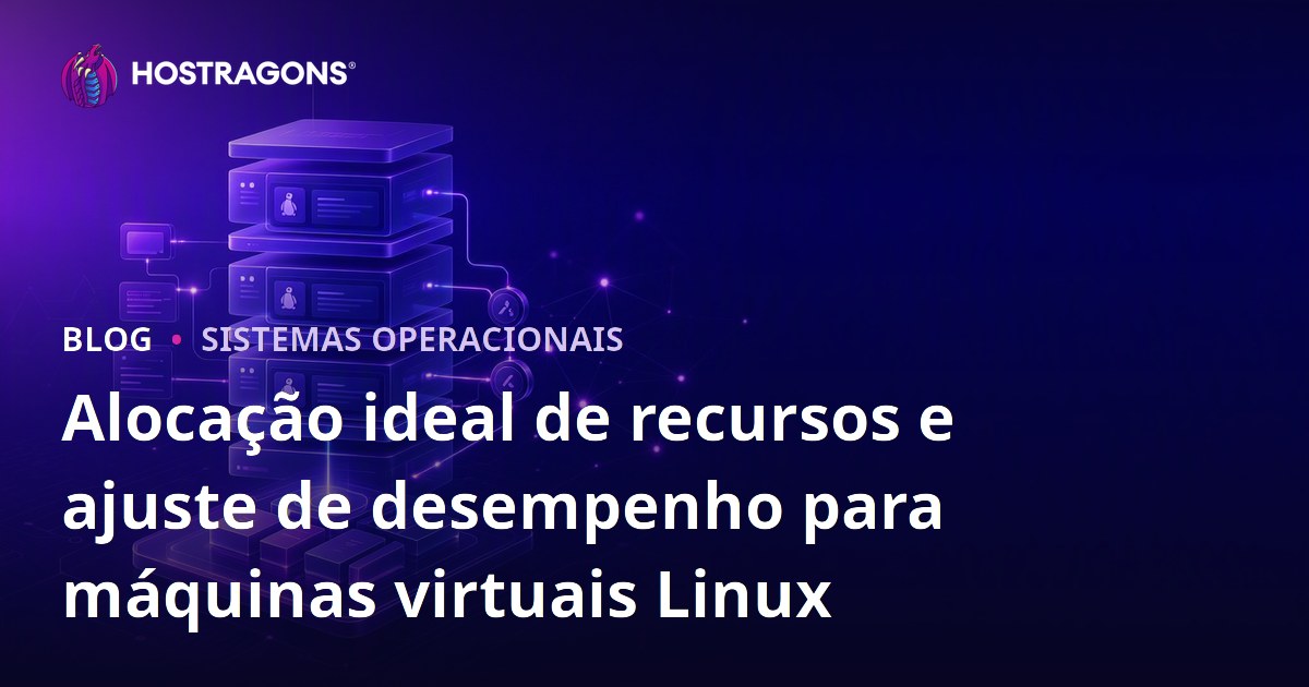 Alocação ideal de recursos e ajuste de desempenho para máquinas virtuais Linux