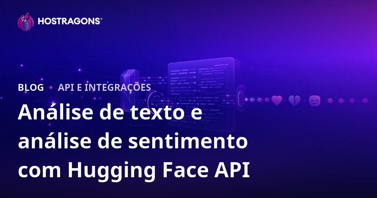 Análise de texto e análise de sentimento com Hugging Face API