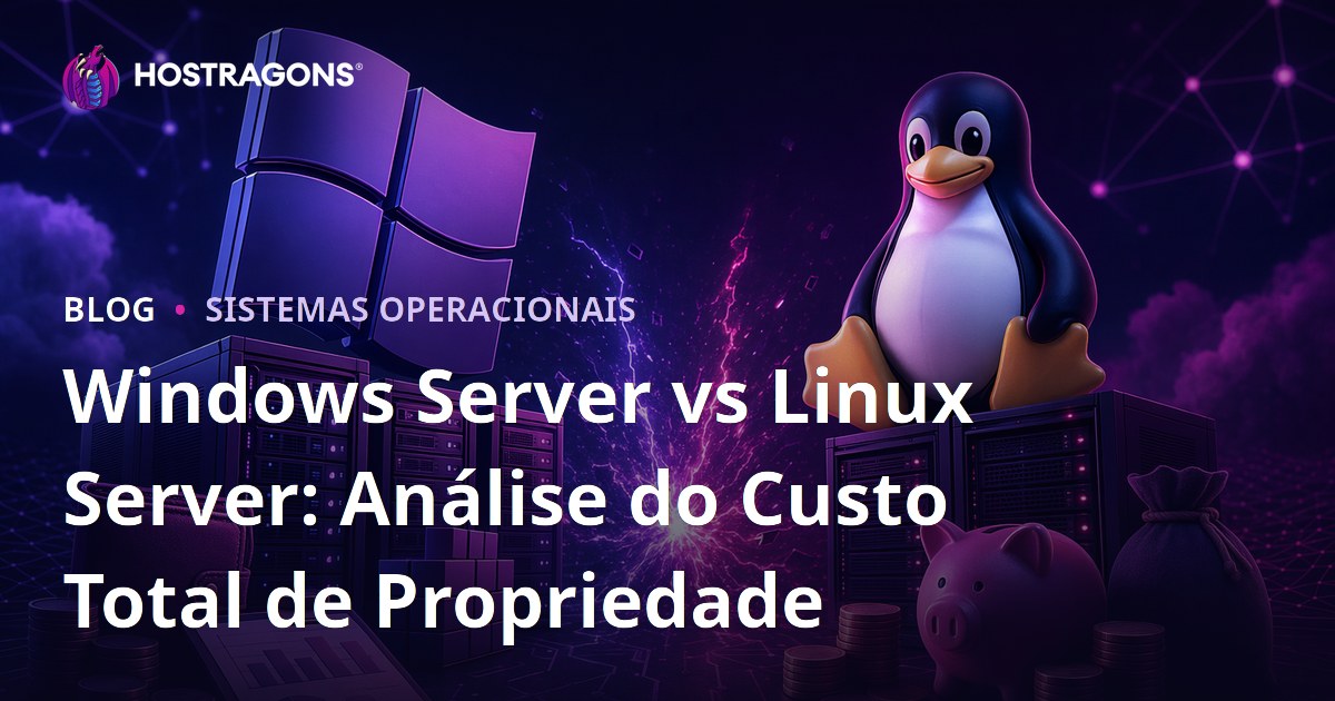 Windows Server vs Linux Server: Análise do Custo Total de Propriedade