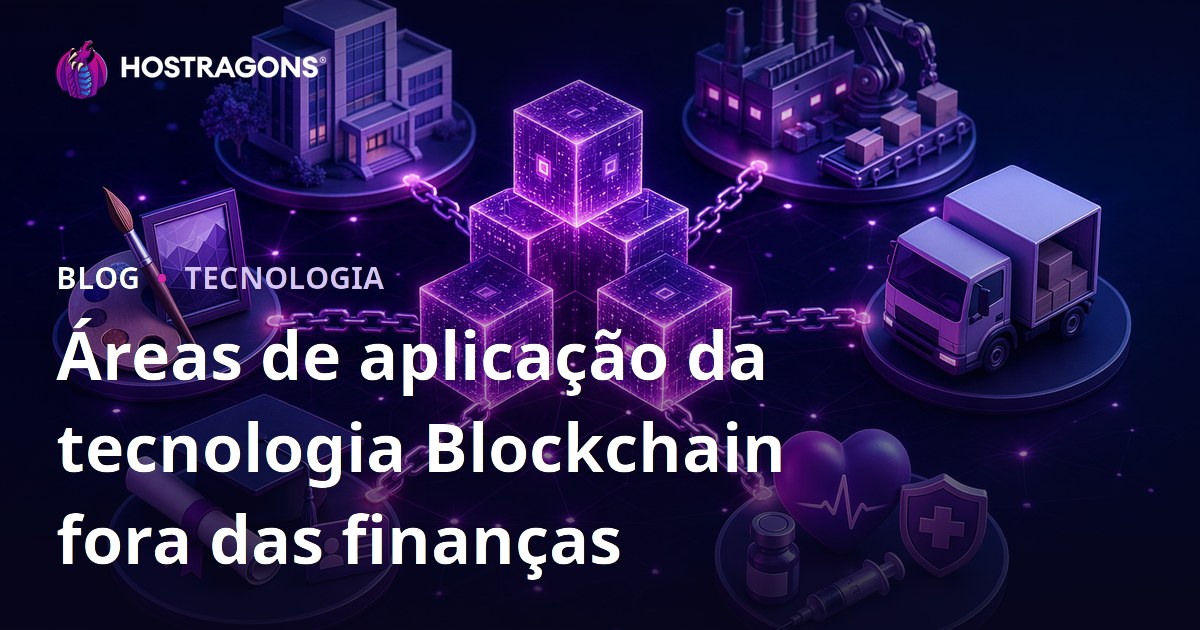 Áreas de aplicação da tecnologia Blockchain fora das finanças