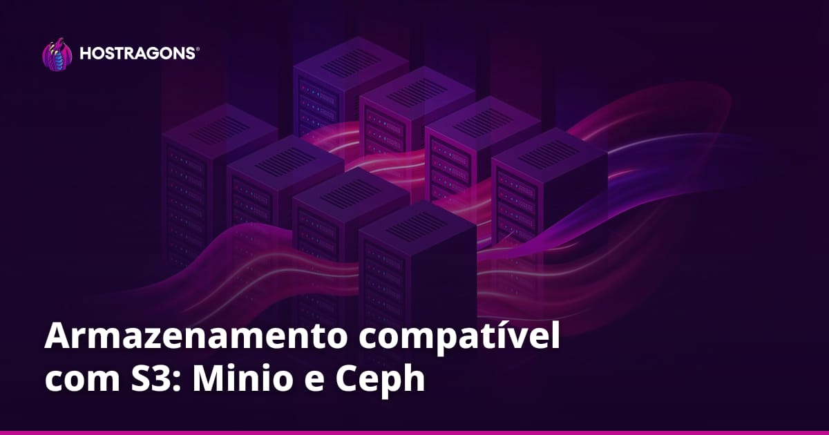 Armazenamento compatível com S3: Minio e Ceph