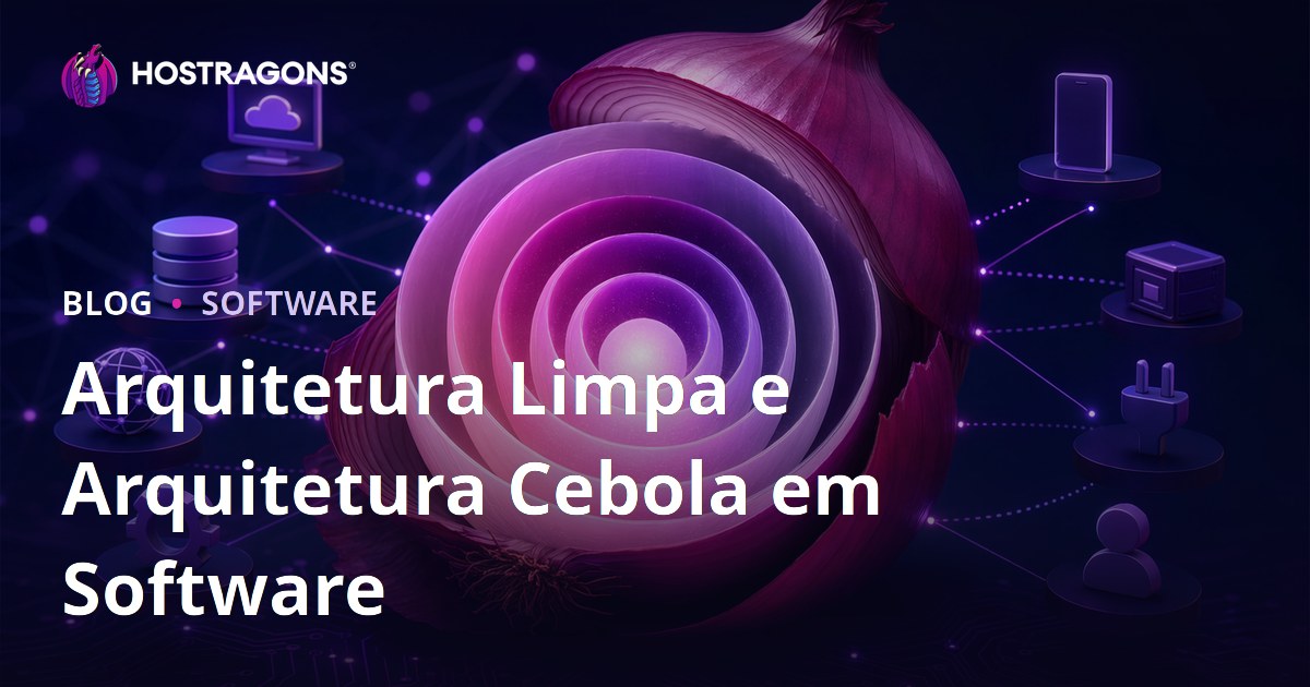 Arquitetura Limpa e Arquitetura Cebola em Software