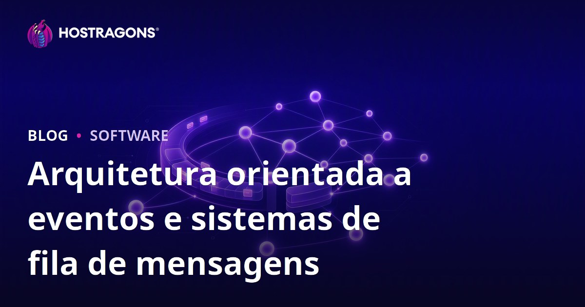 Arquitetura orientada a eventos e sistemas de fila de mensagens