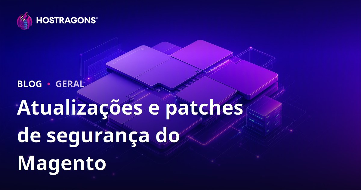 Atualizações e patches de segurança do Magento