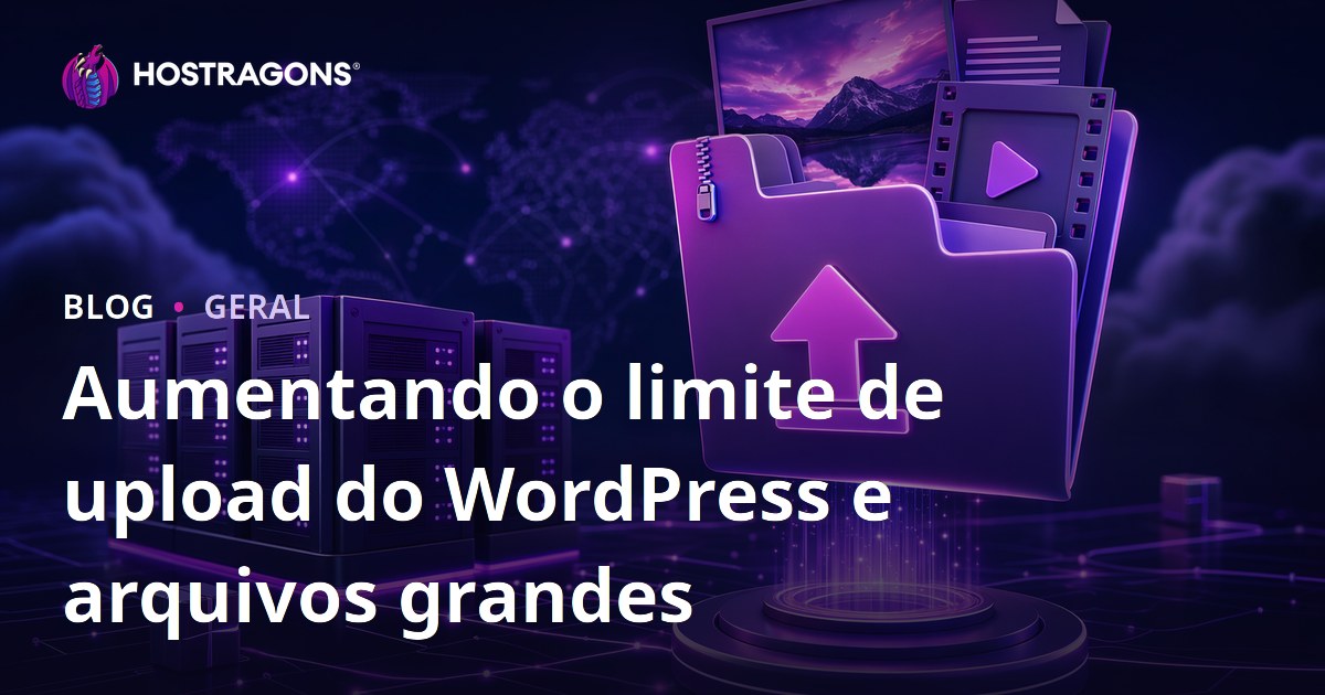 Aumentando o limite de upload do WordPress e arquivos grandes