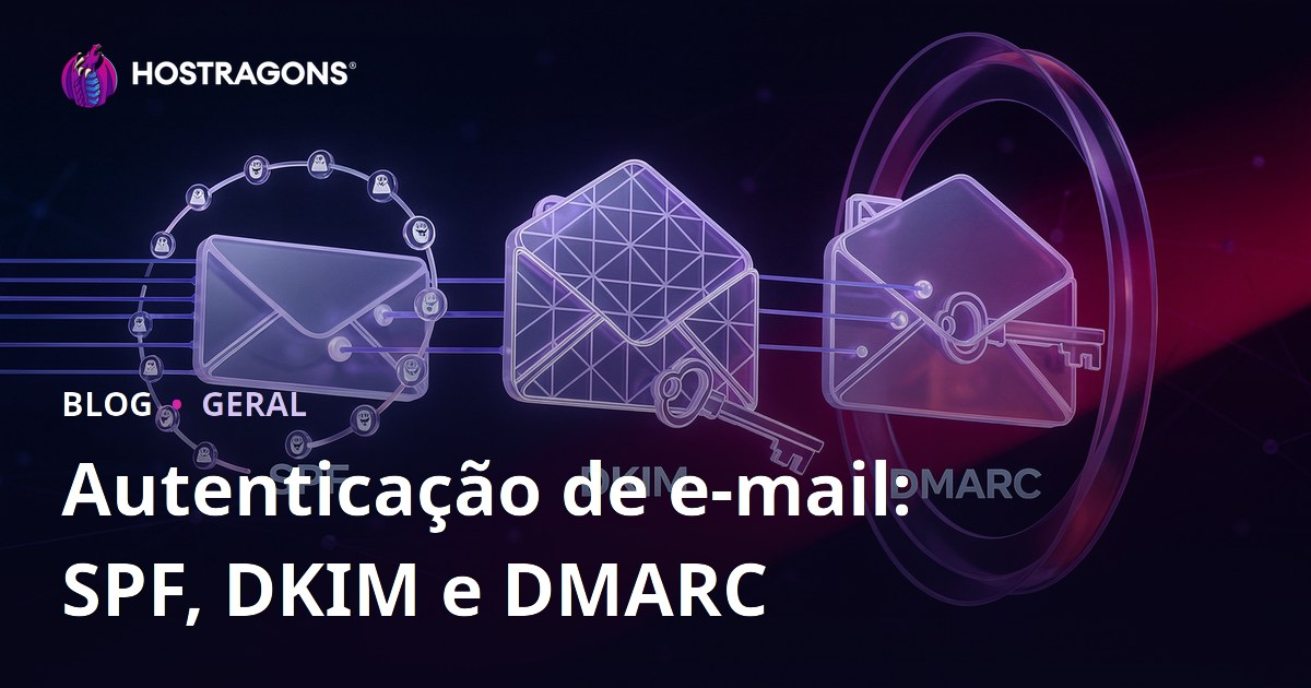 Verificação de Identidade de E-mail: SPF, DKIM e DMARC
