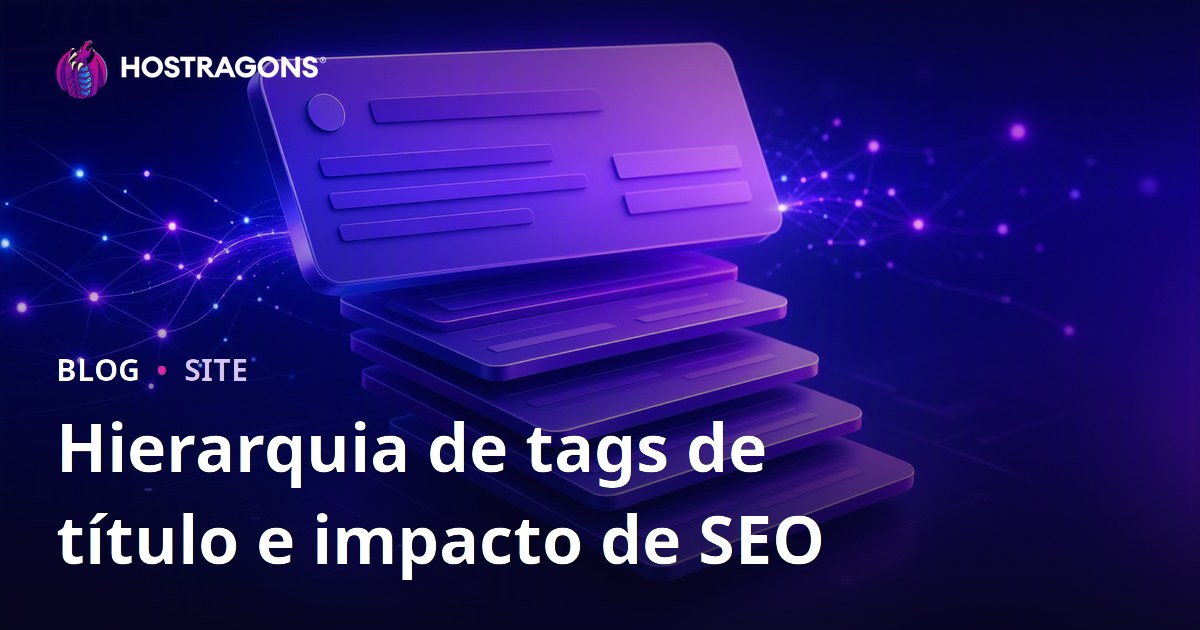Hierarquia de tags de título e impacto de SEO