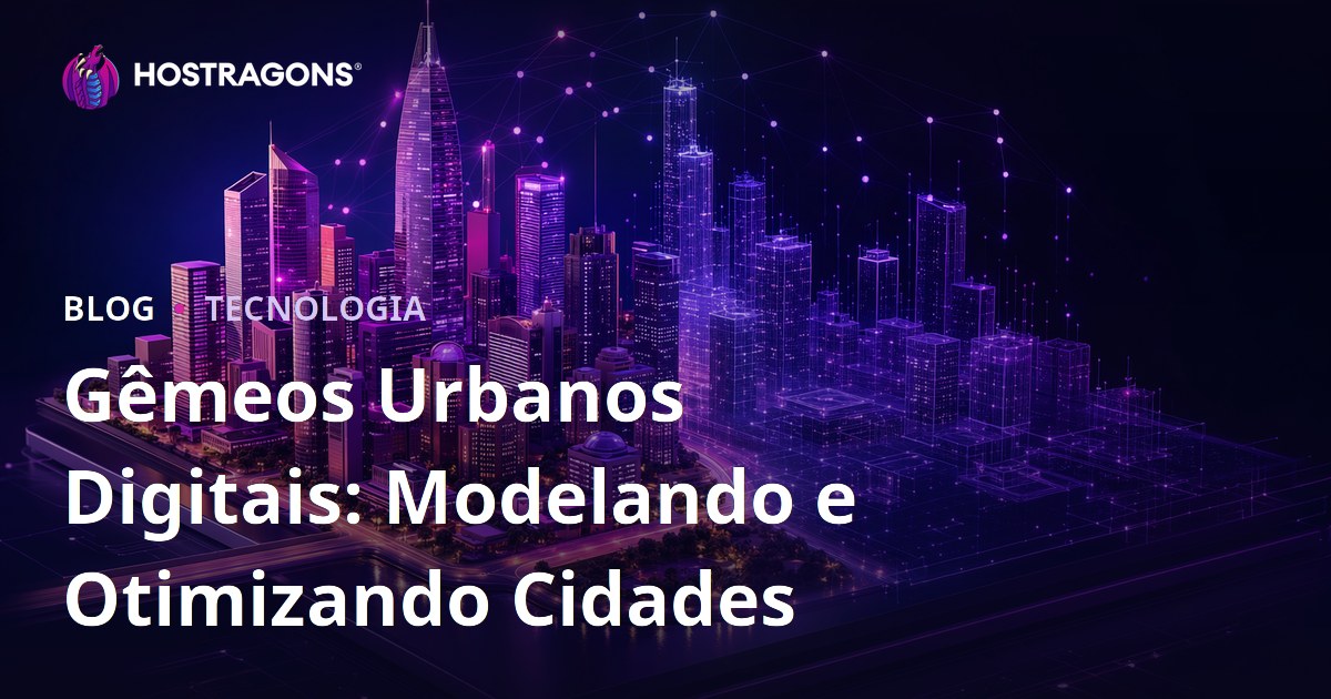 Gêmeos Urbanos Digitais: Modelando e Otimizando Cidades