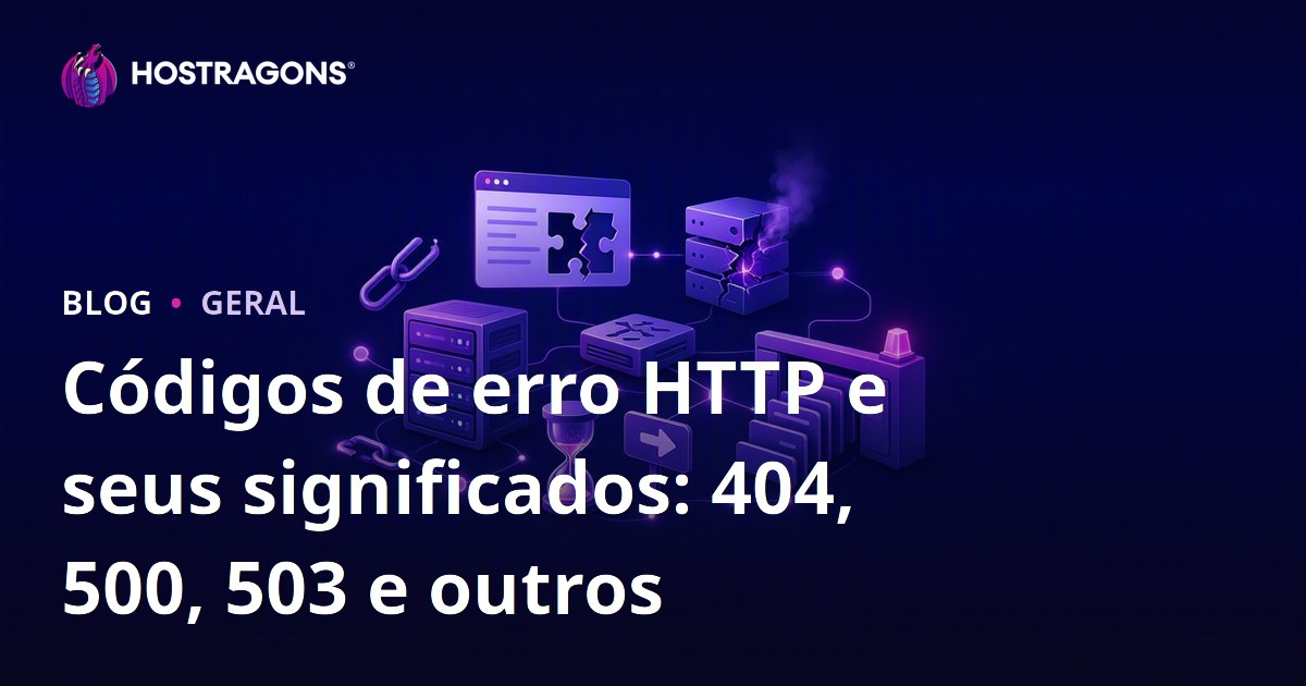 Códigos de erro HTTP e seus significados: 404, 500, 503 e outros