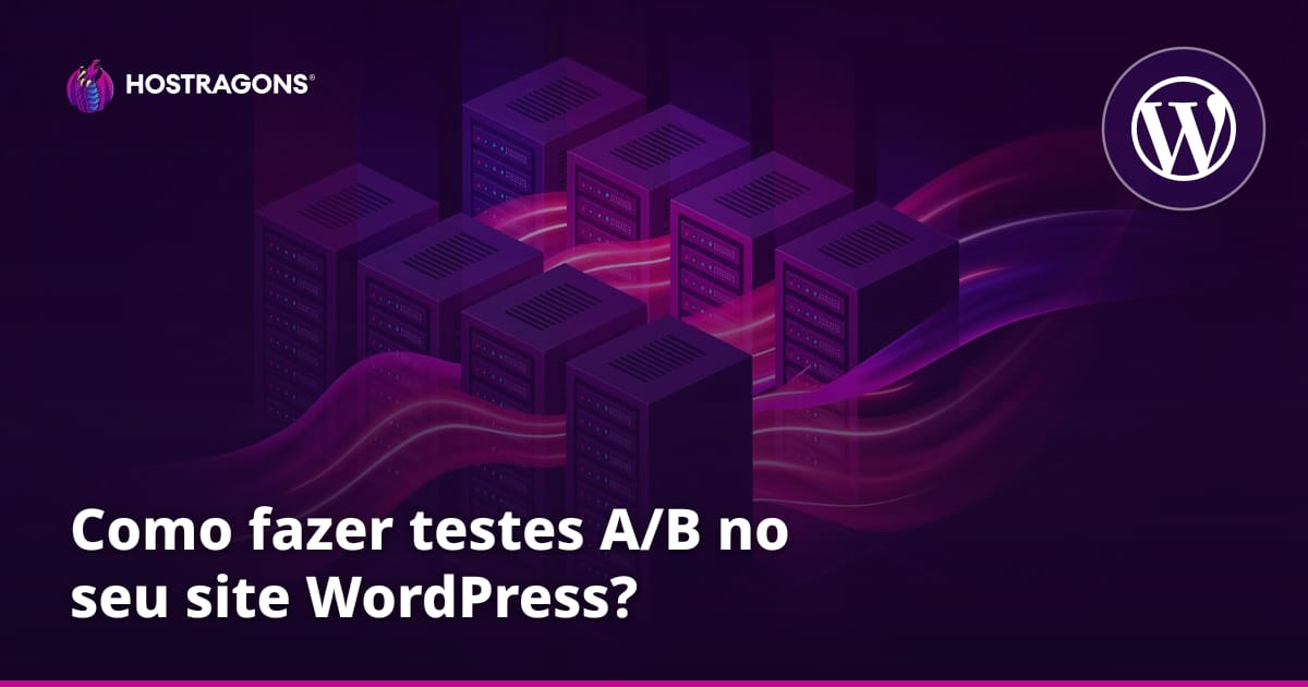 Como fazer testes A/B no seu site WordPress?