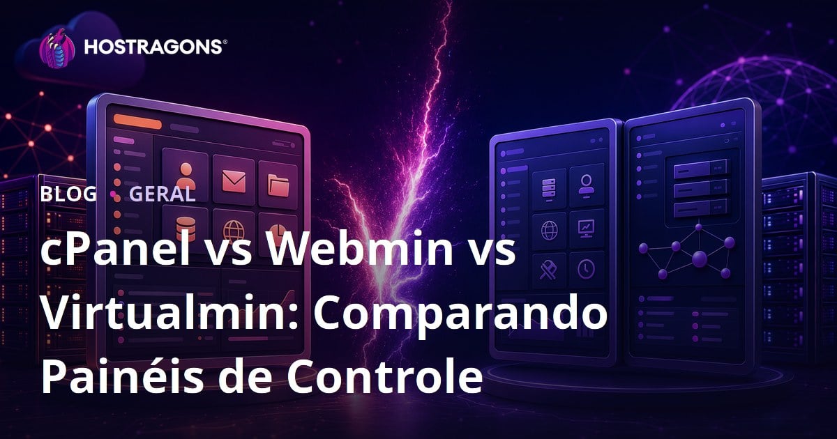 cPanel vs Webmin vs Virtualmin: Comparando Painéis de Controle