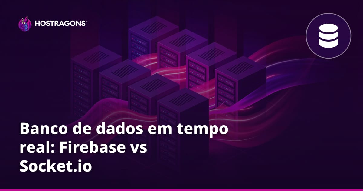 Banco de dados em tempo real: Firebase vs Socket.io