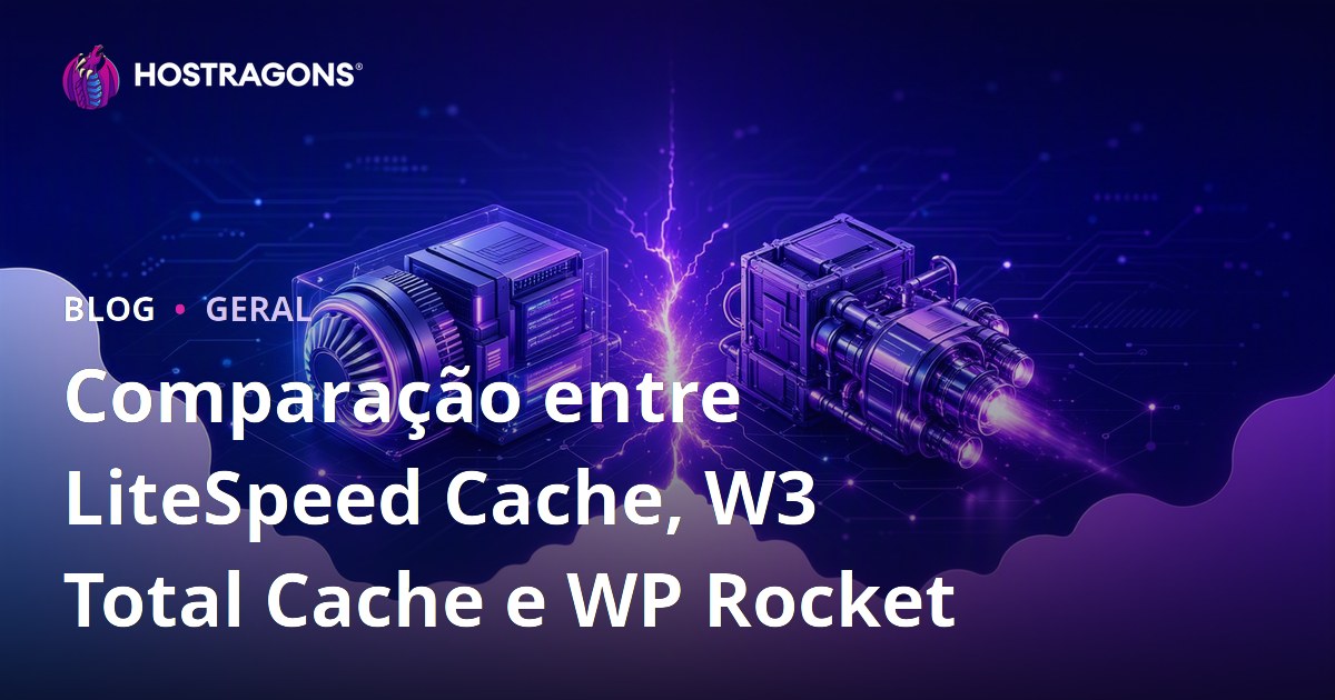 Comparação entre LiteSpeed Cache, W3 Total Cache e WP Rocket