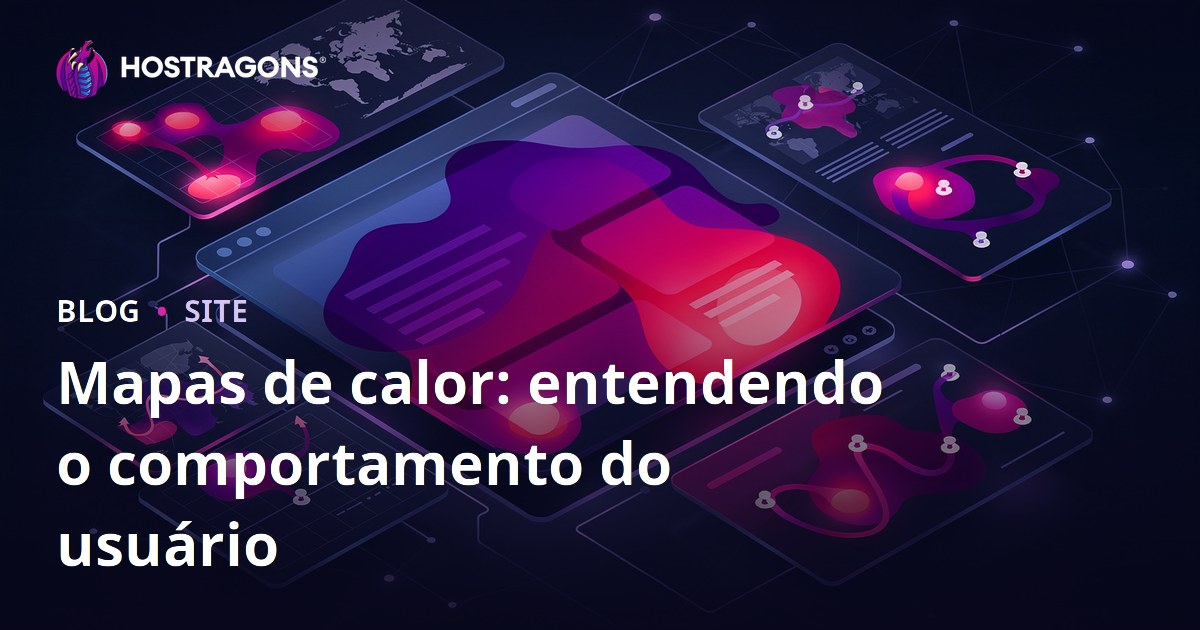 Mapas de calor: entendendo o comportamento do usuário