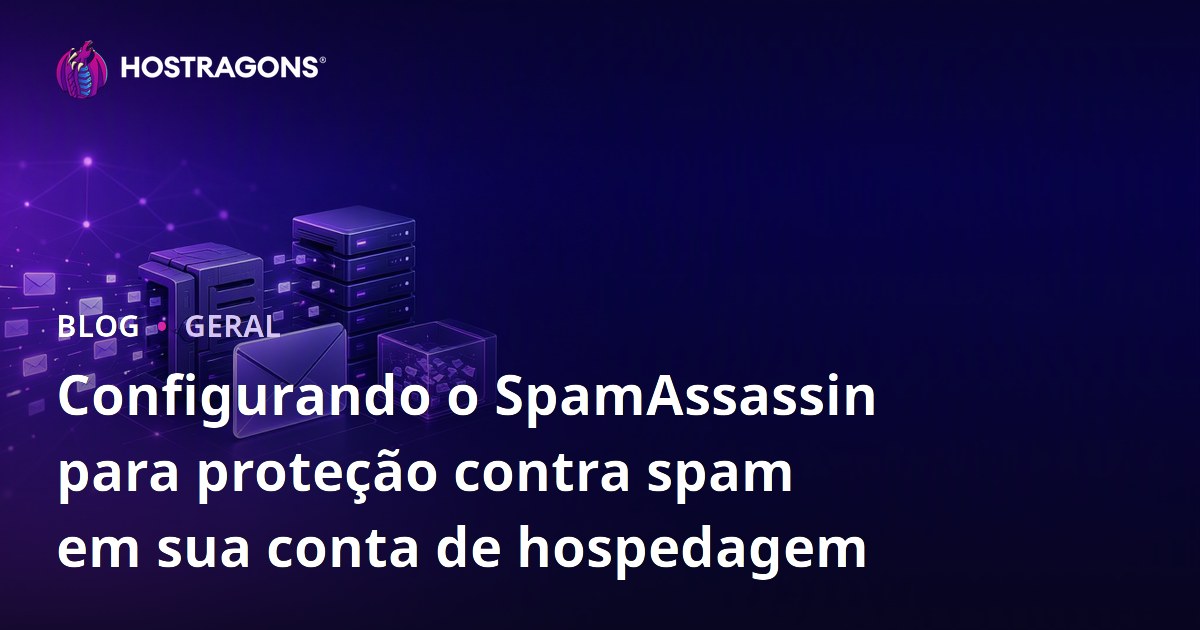 Configurando o SpamAssassin para proteção contra spam em sua conta de hospedagem