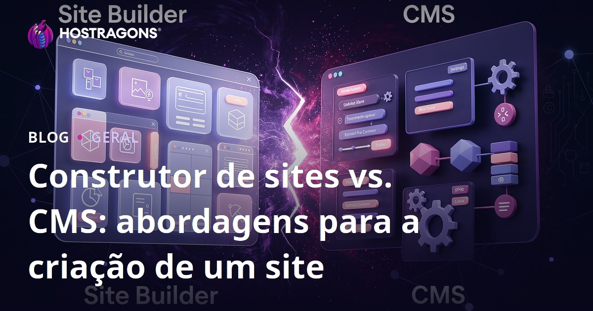 Construtor de sites vs. CMS: abordagens para a criação de um site