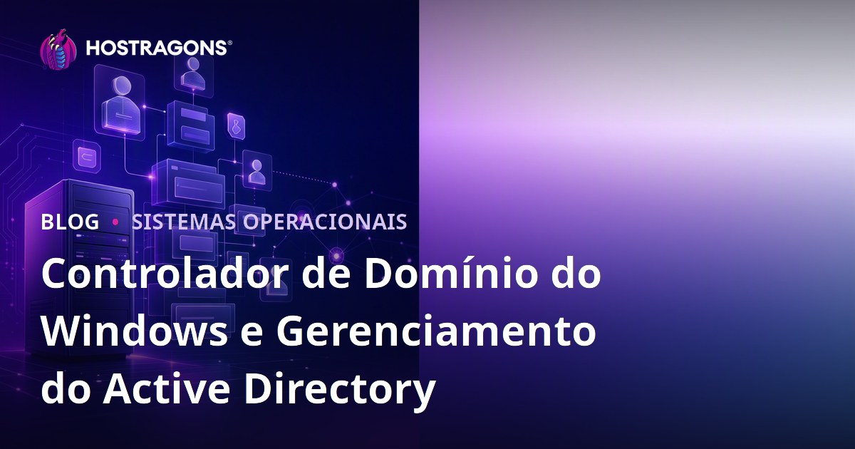 Controlador de Domínio do Windows e Gerenciamento do Active Directory