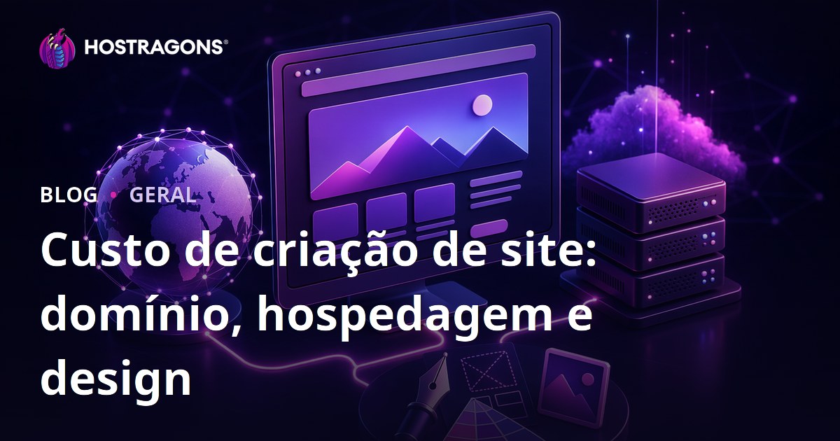 Custo de criação de site: domínio, hospedagem e design