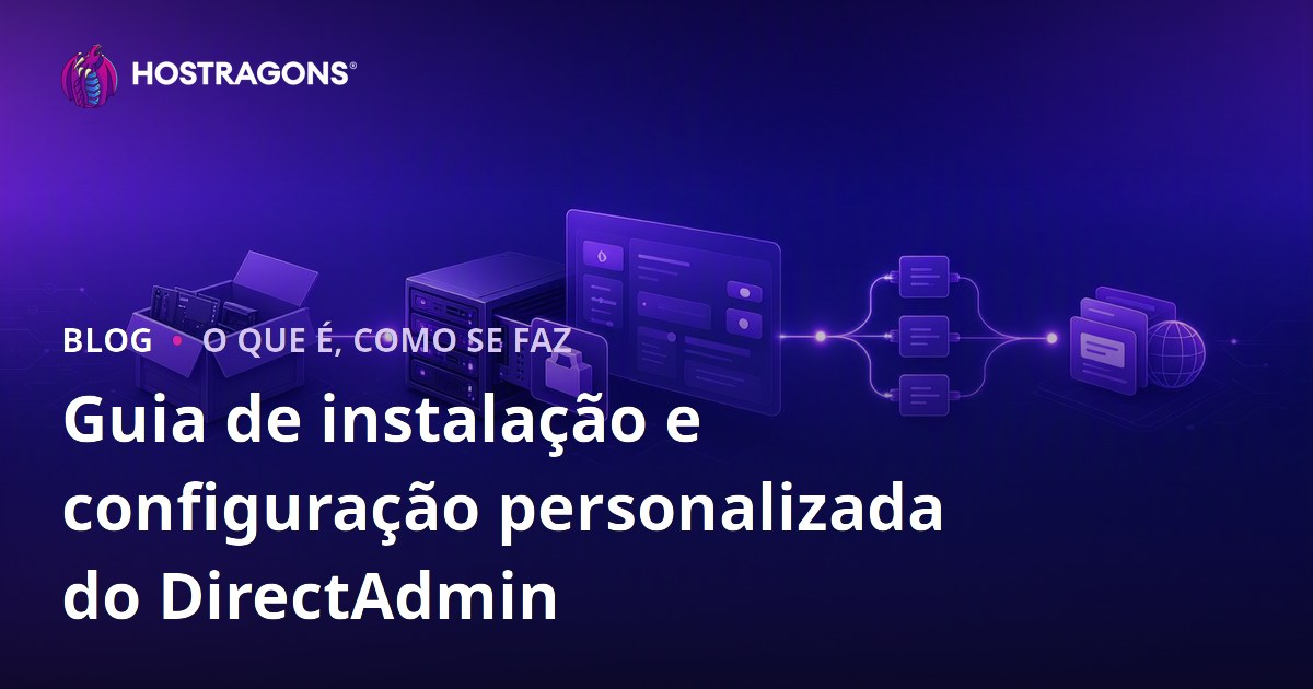 Guia de instalação e configuração personalizada do DirectAdmin