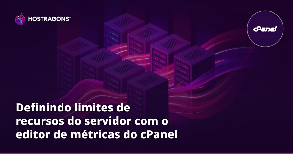 Definindo limites de recursos do servidor com o editor de métricas do cPanel