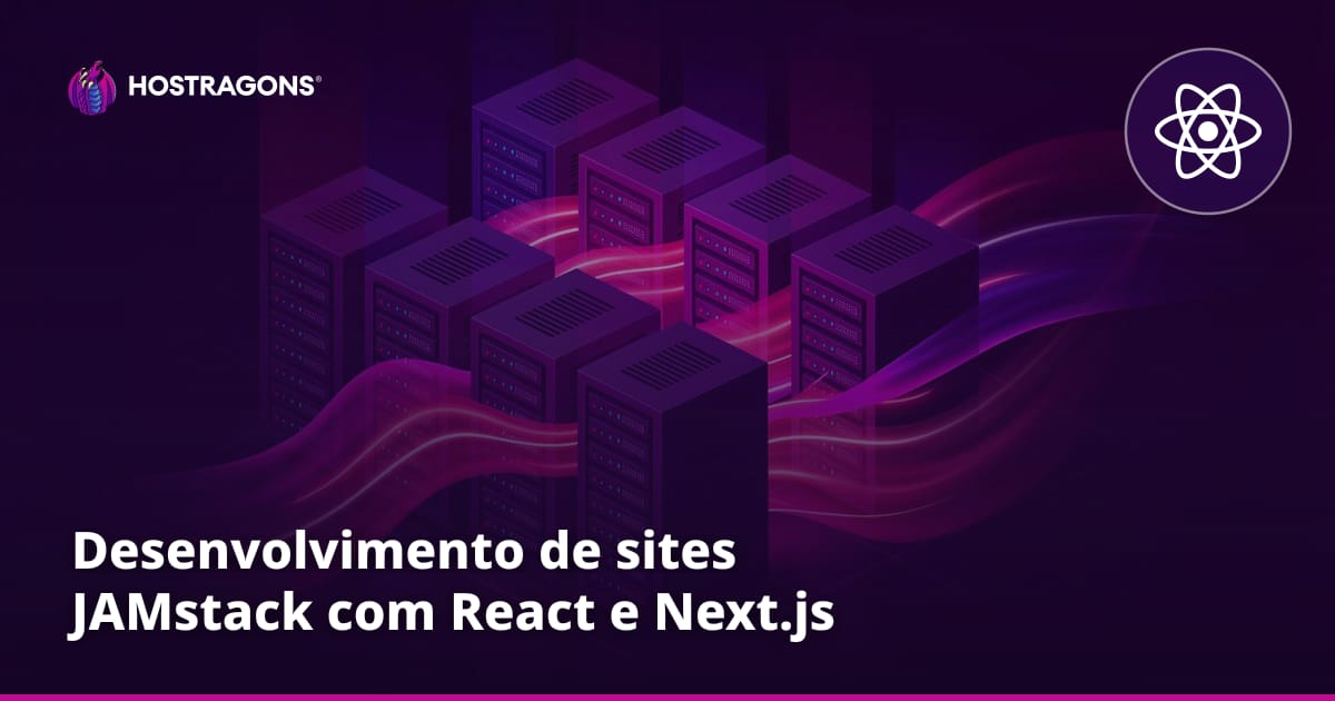 Desenvolvimento de sites JAMstack com React e Next.js