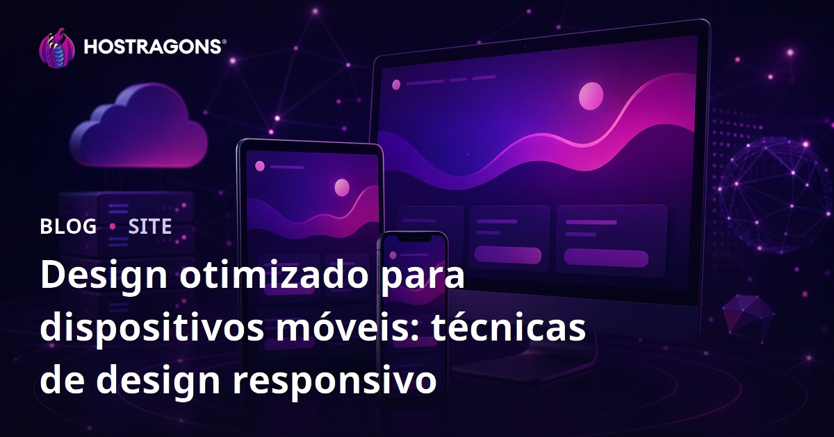 Design otimizado para dispositivos móveis: técnicas de design responsivo