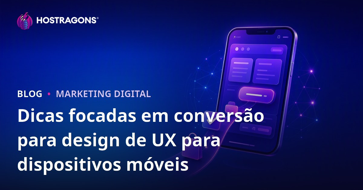 Dicas focadas em conversão para design de UX para dispositivos móveis