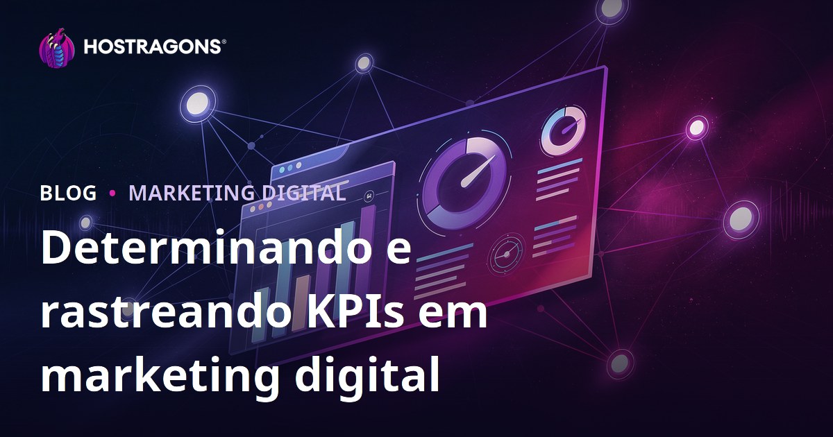 Determinando e rastreando KPIs em marketing digital