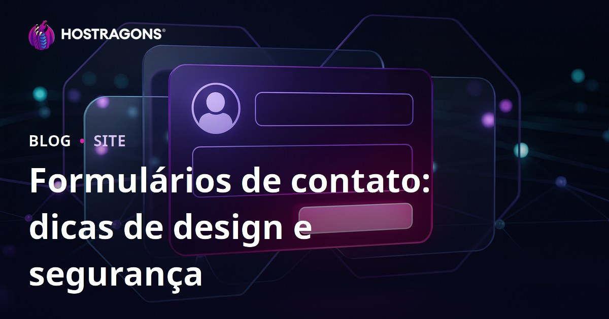 Formulários de contato: dicas de design e segurança