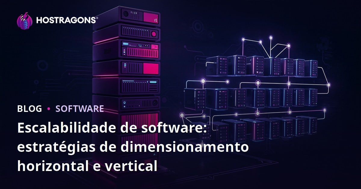 Escalabilidade de software: estratégias de dimensionamento horizontal e vertical