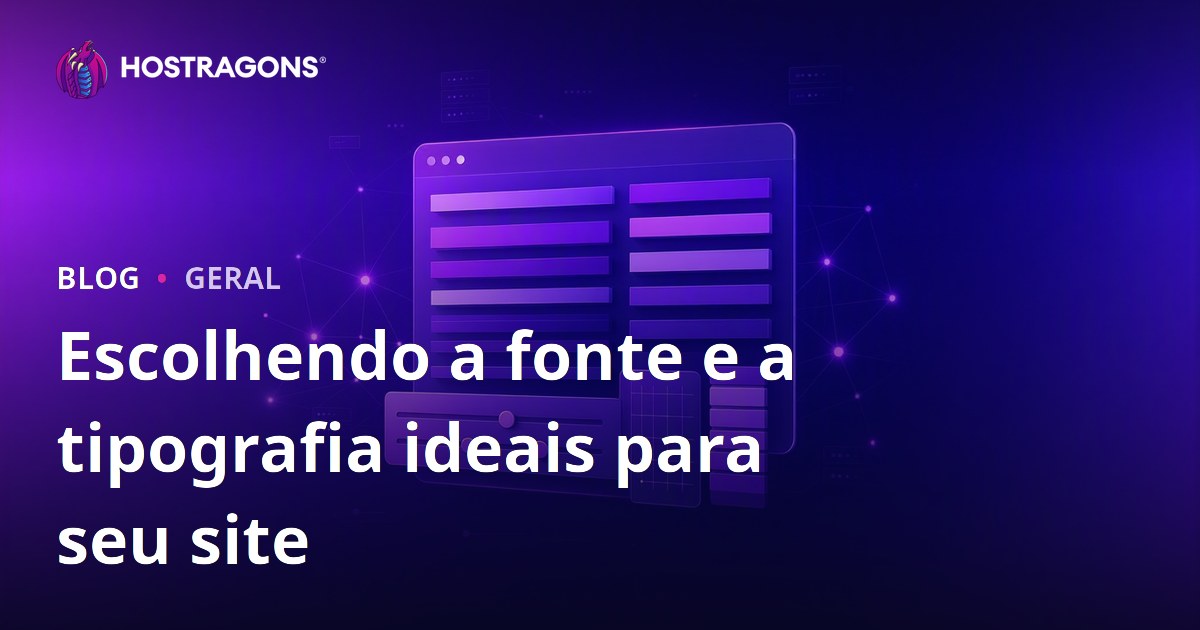 Escolhendo a fonte e a tipografia ideais para seu site
