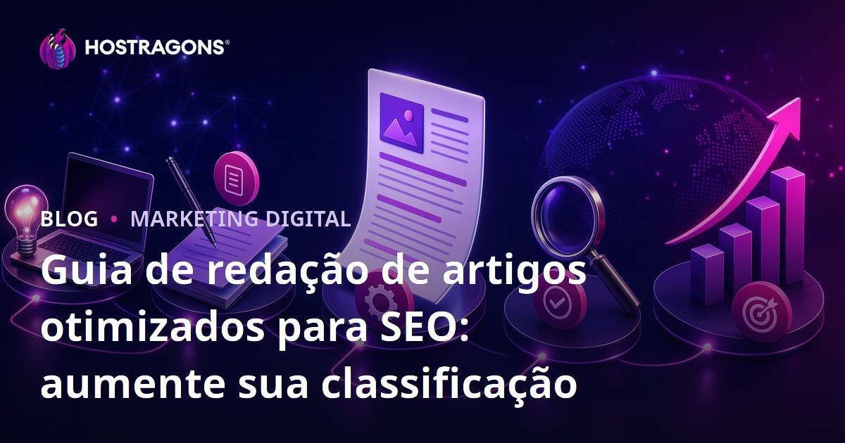 Guia de redação de artigos otimizados para SEO: aumente sua classificação