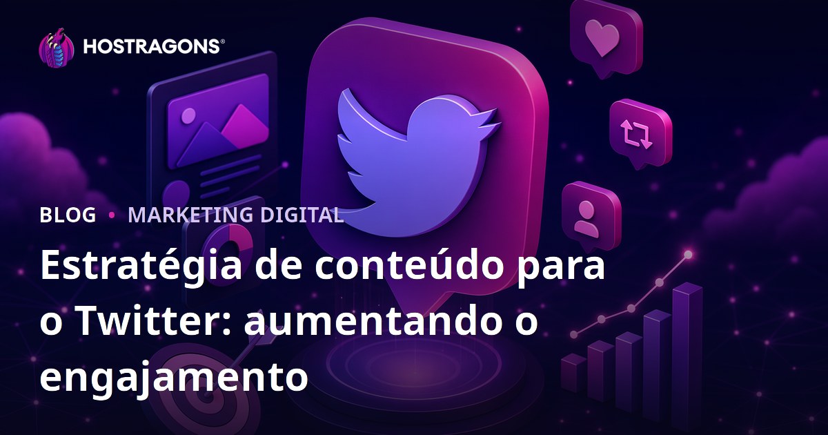 Estratégia de conteúdo para o Twitter: aumentando o engajamento