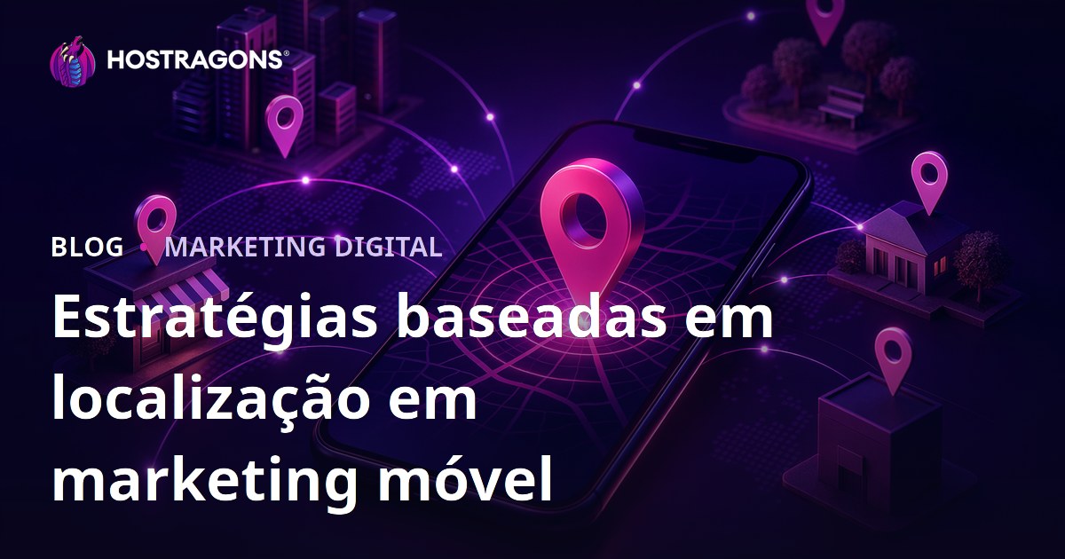 Estratégias baseadas em localização em marketing móvel
