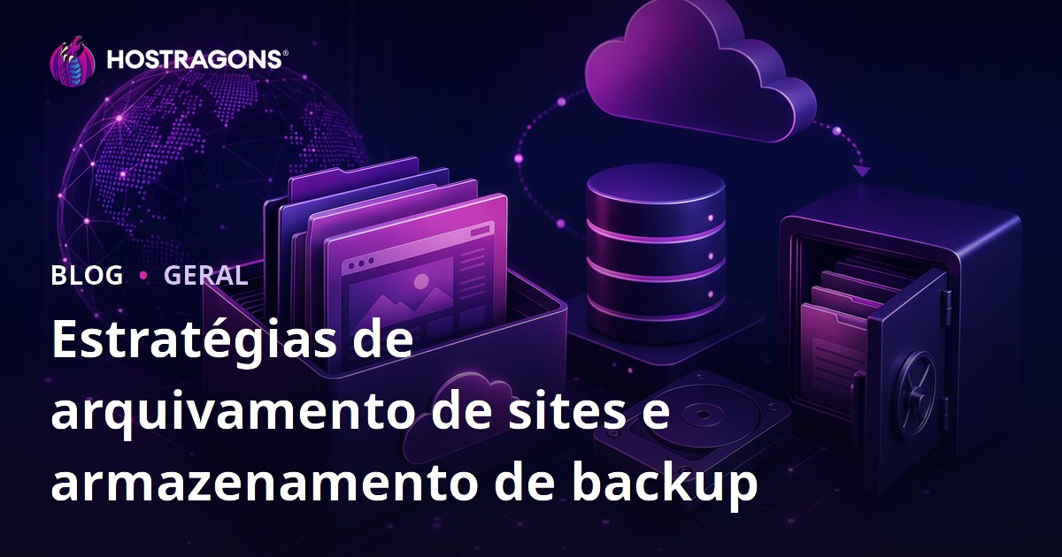 Estratégias de arquivamento de sites e armazenamento de backup