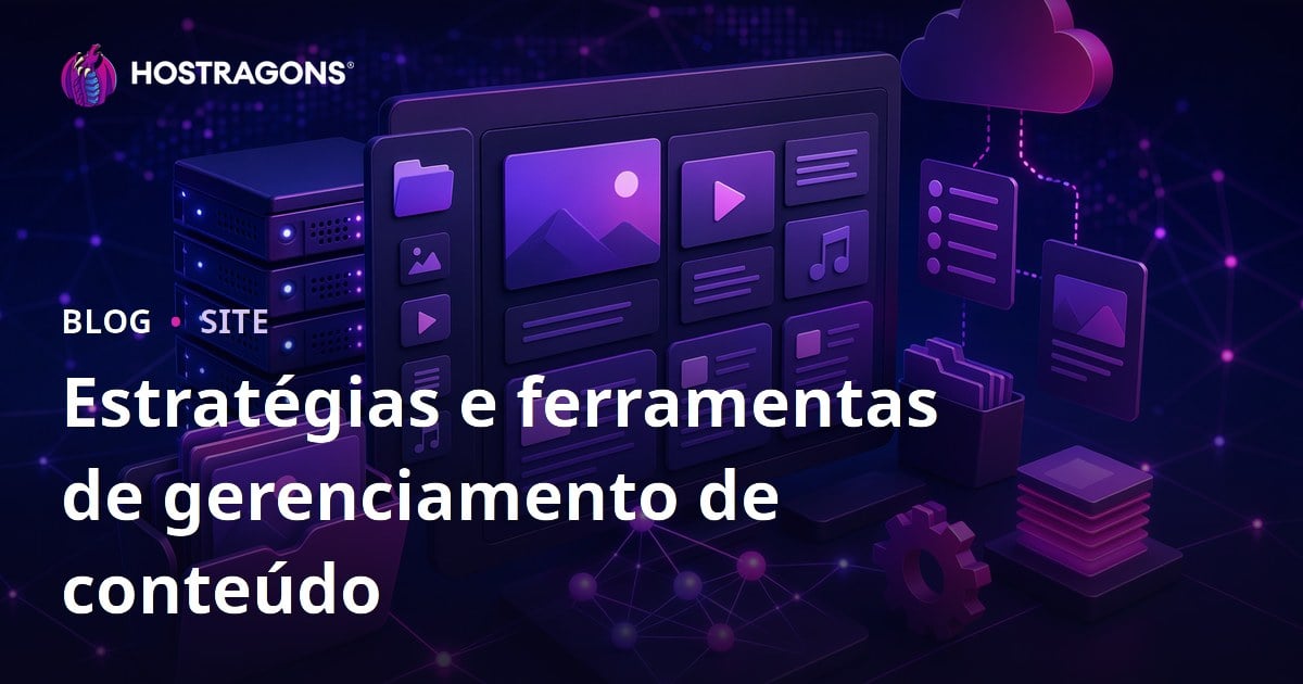 Estratégias e ferramentas de gerenciamento de conteúdo