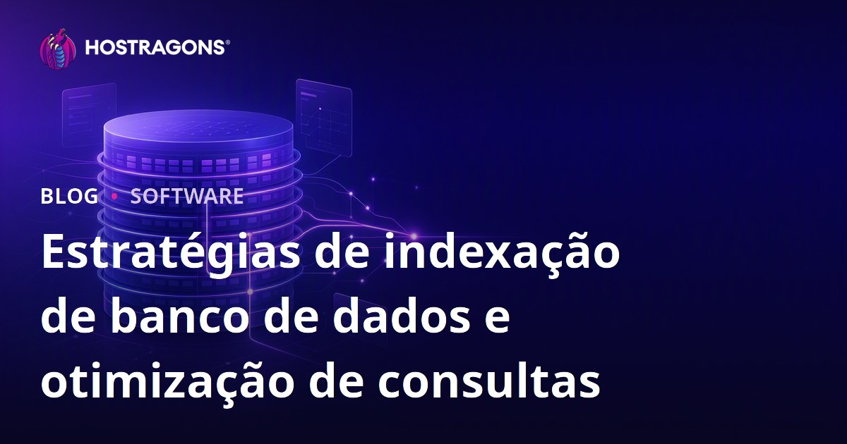 Estratégias de indexação de banco de dados e otimização de consultas