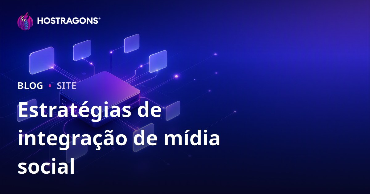 Estratégias de integração de mídia social