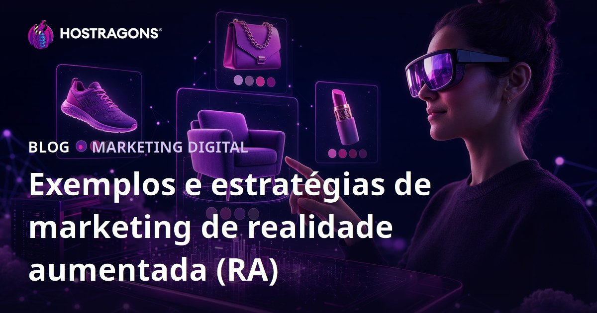 Exemplos e estratégias de marketing de realidade aumentada (RA)