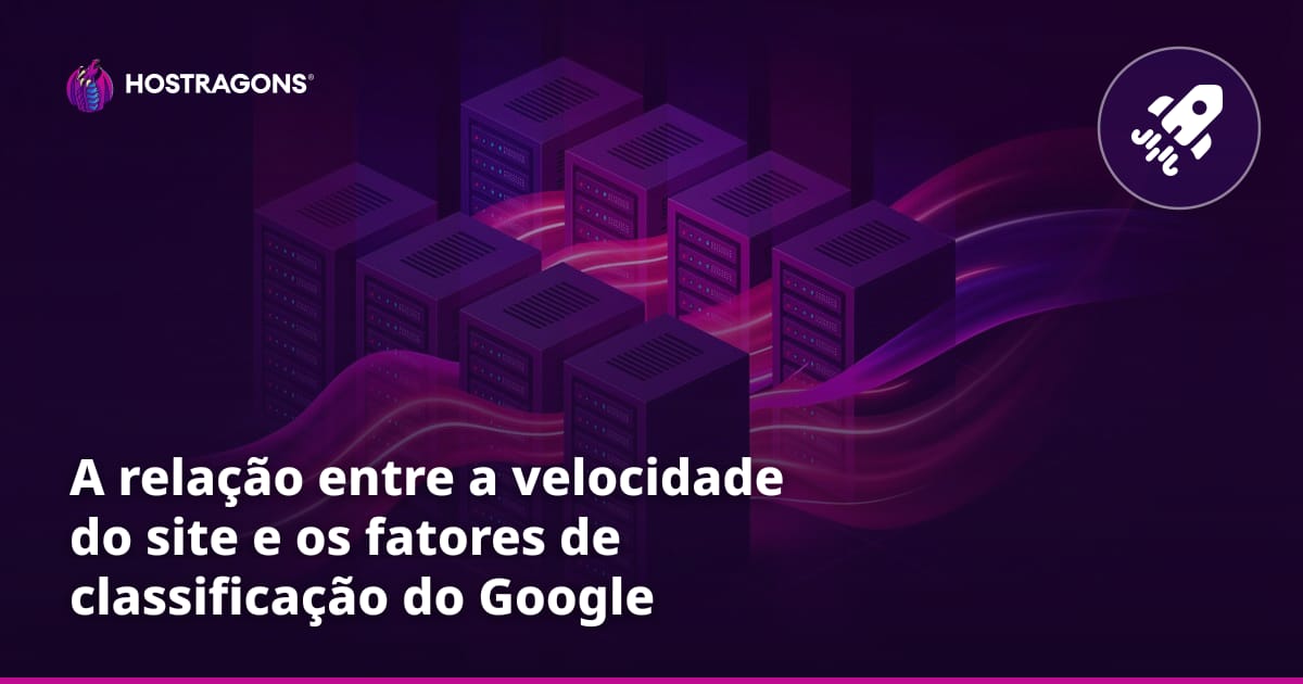 A relação entre a velocidade do site e os fatores de classificação do Google