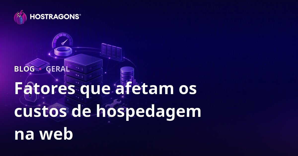 Fatores que afetam os custos de hospedagem na web